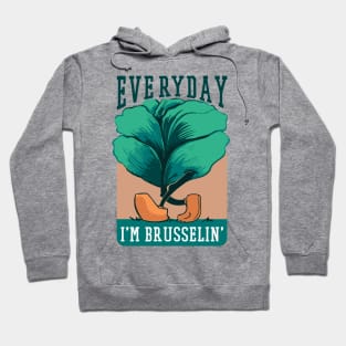 Everyday i'm brusselin Hoodie